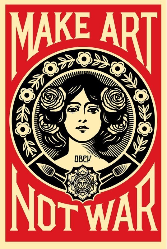 Make Art Not War by Shepard Fairey, 2019
